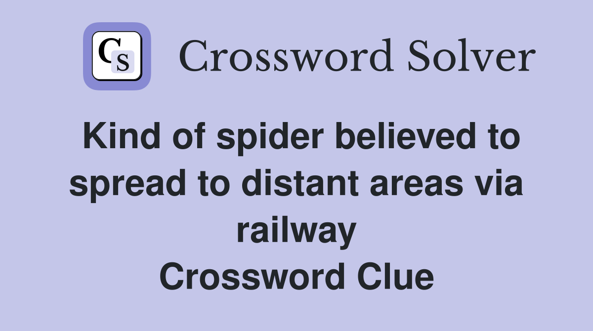 Kind of spider believed to spread to distant areas via railway
